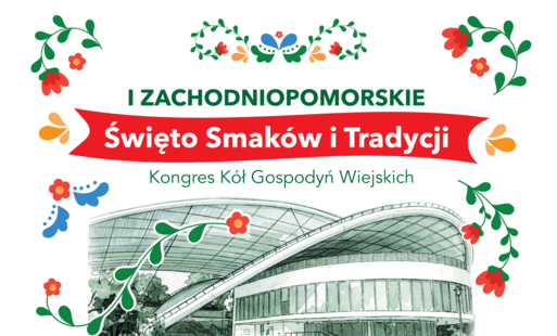 Zachodniopomorskie Święto Smaków i Tradycji – Kongres Kół Gospodyń Wiejskich
